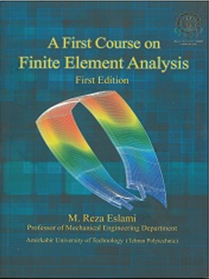 A First Course on Finite Element Analysis